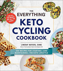 The Everything Keto Cycling Cookbook 