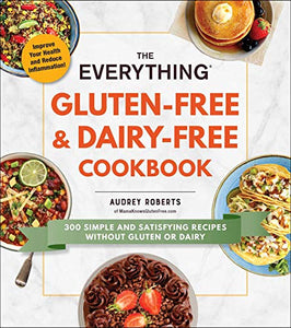 The Everything Gluten-Free & Dairy-Free Cookbook 