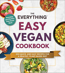 The Everything Easy Vegan Cookbook 