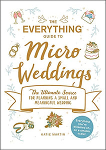 The Everything Guide to Micro Weddings 