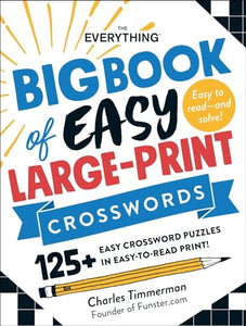 The Everything Big Book of Easy Large-Print Crosswords 