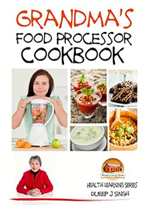 Grandma's Food Processor Cookbook 