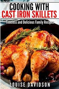 Cooking with Cast Iron Skillets 