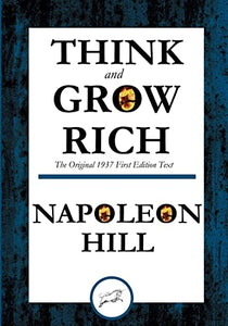 Think and Grow Rich The Original 1937 First Edition Text 