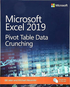 Microsoft Excel 2019 Pivot Table Data Crunching 