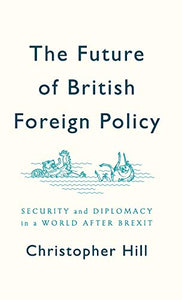 The Future of British Foreign Policy 