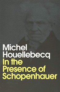 In the Presence of Schopenhauer 