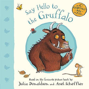 Say Hello to the Gruffalo 