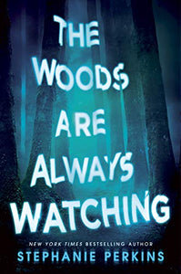 The Woods are Always Watching 