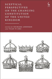 Sceptical Perspectives on the Changing Constitution of the United Kingdom 