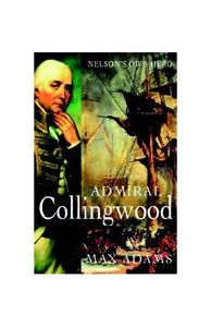 Admiral Collingwood: Nelson's Own Hero (Large Print Edition) 