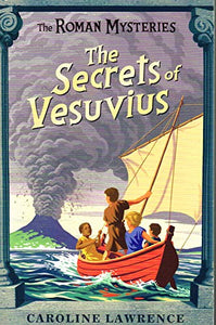 The Secrets Of Vesuvius : The Roman Mysteries Series Volume 2 : 