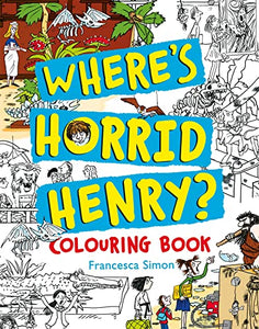 Where's Horrid Henry Colouring Book 