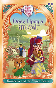 Ever After High: Once Upon a Twist: Rosabella and the Three Bears 