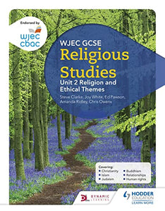 WJEC GCSE Religious Studies: Unit 2 Religion and Ethical Themes 