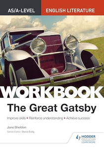 AS/A-level English Literature Workbook: The Great Gatsby 