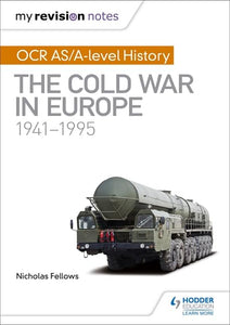 My Revision Notes: OCR AS/A-level History: The Cold War in Europe 1941–1995 