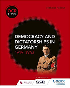 OCR A Level History: Democracy and Dictatorships in Germany 1919–63 