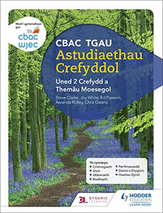 CBAC TGAU Astudiaethau Crefyddol Uned 2 Crefydd a Themâu Moesegol (WJEC GCSE Religious Studies: Unit 2 Religion and Ethical Themes Welsh-language edition) 