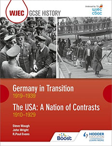 CBAC TGAU HANES: Yr Almaen mewn Cyfnod o Newid 1919–1939 ac UDA: Gwlad Gwahaniaethau 1910–1929 (WJEC GCSE History Germany in Transition, 1919-1939 and the USA: A Nation of Contrasts, 1910-1929 Welsh-language edition) 