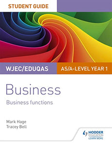 WJEC/Eduqas AS/A-level Year 1 Business Student Guide 2: Business Functions 