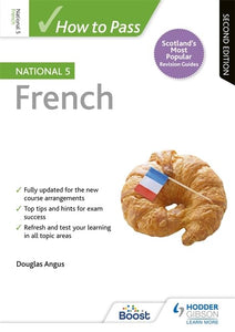 How to Pass National 5 French, Second Edition 