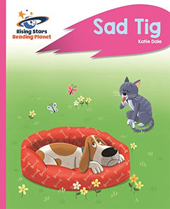 Reading Planet - Sad Tig - Pink A: Rocket Phonics 