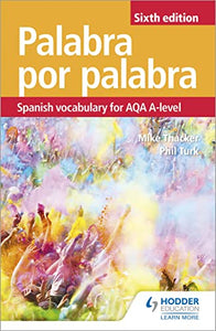 Palabra por Palabra Sixth Edition: Spanish Vocabulary for AQA A-level 