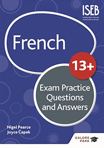 French for Common Entrance 13+ Exam Practice Questions and Answers (for the June 2022 exams) 