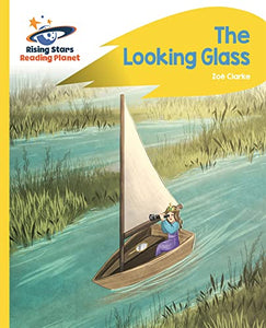 Reading Planet - The Looking Glass - Yellow: Rocket Phonics 