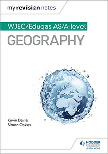 My Revision Notes: WJEC/Eduqas AS/A-level Geography 