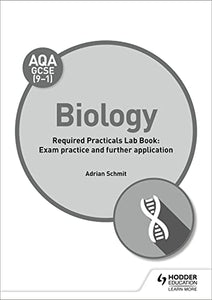 AQA GCSE (9-1) Biology Student Lab Book: Exam practice and further application 