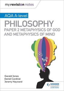 My Revision Notes: AQA A-level Philosophy Paper 2 Metaphysics of God and Metaphysics of mind 