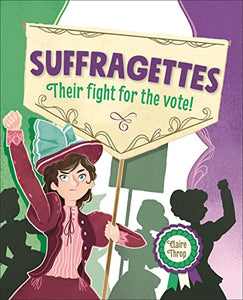 Reading Planet KS2 – Suffragettes - Their fight for the vote! – Level 8: Supernova 