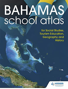 Hodder Education School Atlas for the Commonwealth of The Bahamas 