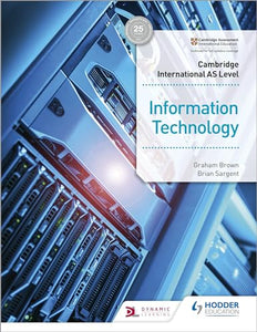 Cambridge International AS Level Information Technology Student's Book 