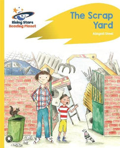 Reading Planet - The Scrap Yard - Yellow Plus: Rocket Phonics 