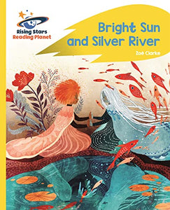 Reading Planet - Bright Sun and Silver River - Yellow Plus: Rocket Phonics 