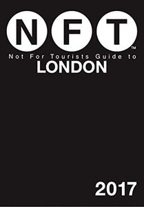 Not For Tourists Guide to London 2017 