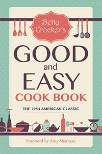 Betty Crocker's Good and Easy Cook Book 