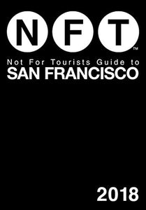 Not For Tourists Guide to San Francisco 2018 