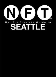 Not For Tourists Guide to Seattle 2018 