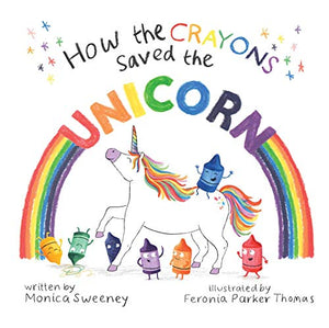 How the Crayons Saved the Unicorn 