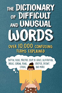 The Dictionary of Difficult and Unusual Words 