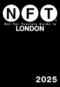 Not For Tourists Guide to London 2025 