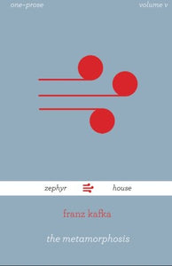 The Metamorphosis by Franz Kafka: Die Verwandlung von Franz Kafka: Volume 5 (one~prose) 