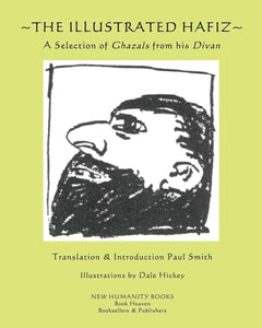 The Illustrated Hafiz - A Selection of Ghazals from his Divan 