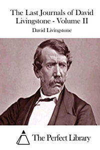 The Last Journals of David Livingstone - Volume II 