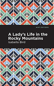 A Lady's Life in the Rocky Mountains 