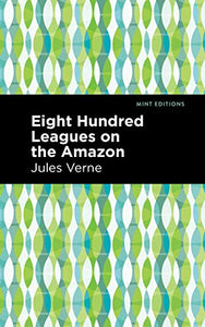 Eight Hundred Leagues on the Amazon 